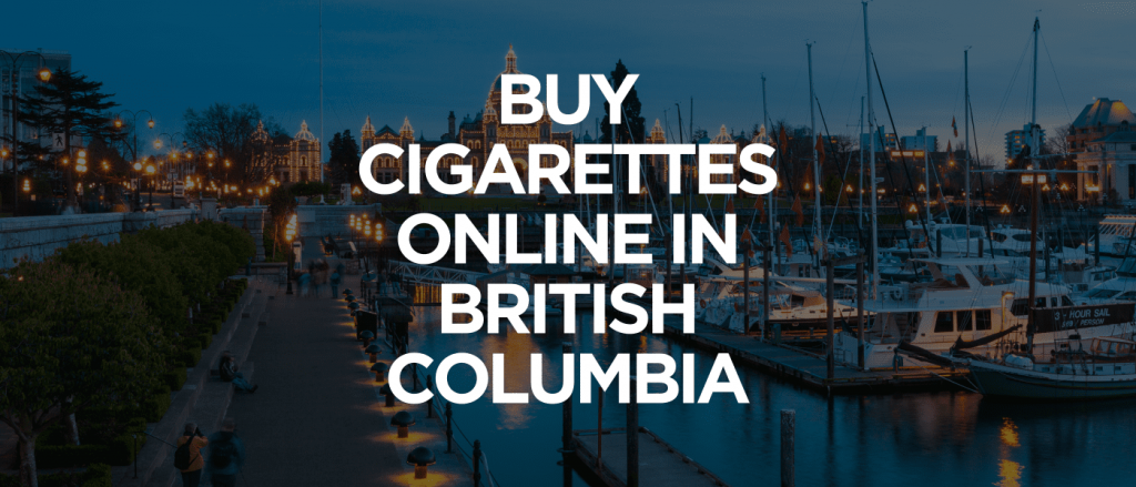 Buy cigarettes online in British Columbia