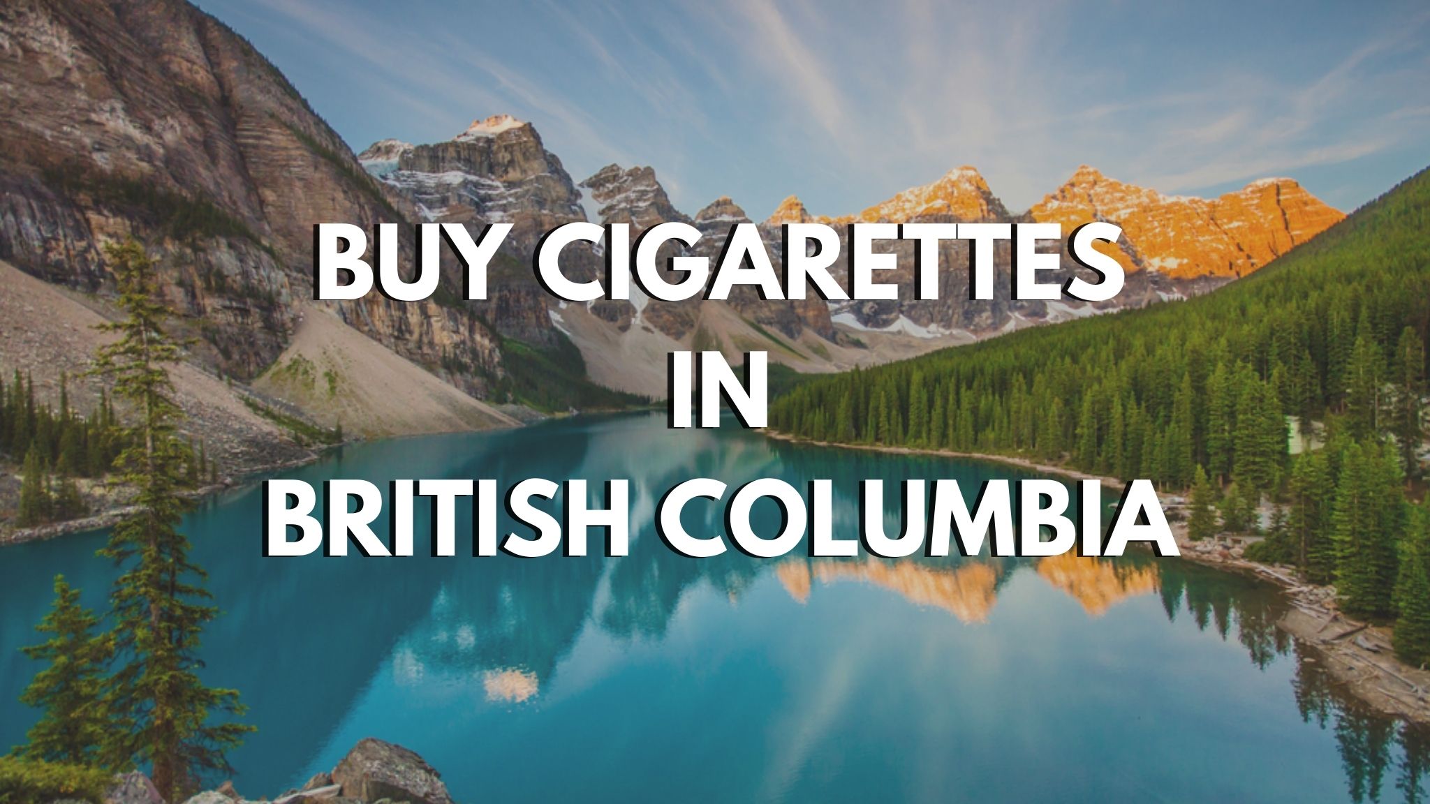 BUY CIGARETTES IN BRITISH COLUMBIA