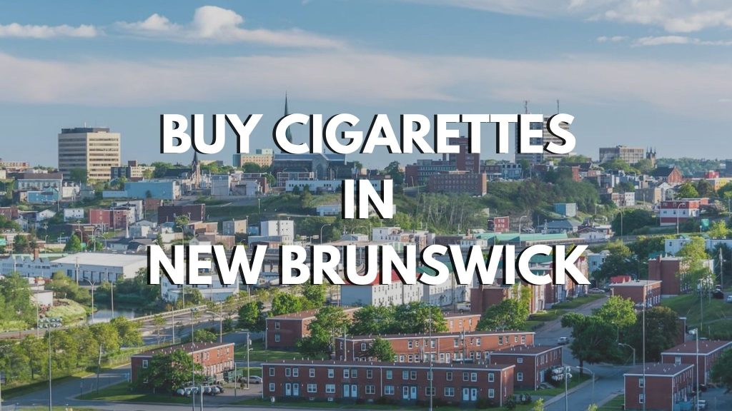 BUY CIGARETTES IN NEW BRUNSWICK