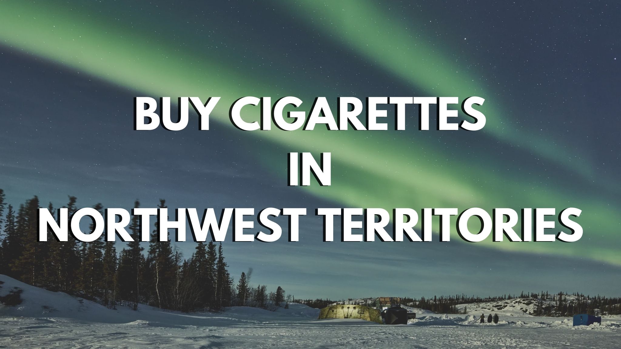 BUY CIGARETTES IN NORTHWEST TERRITORIES