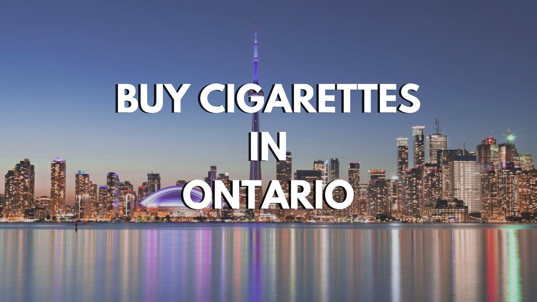 BUY CIGARETTES IN ONTARIO