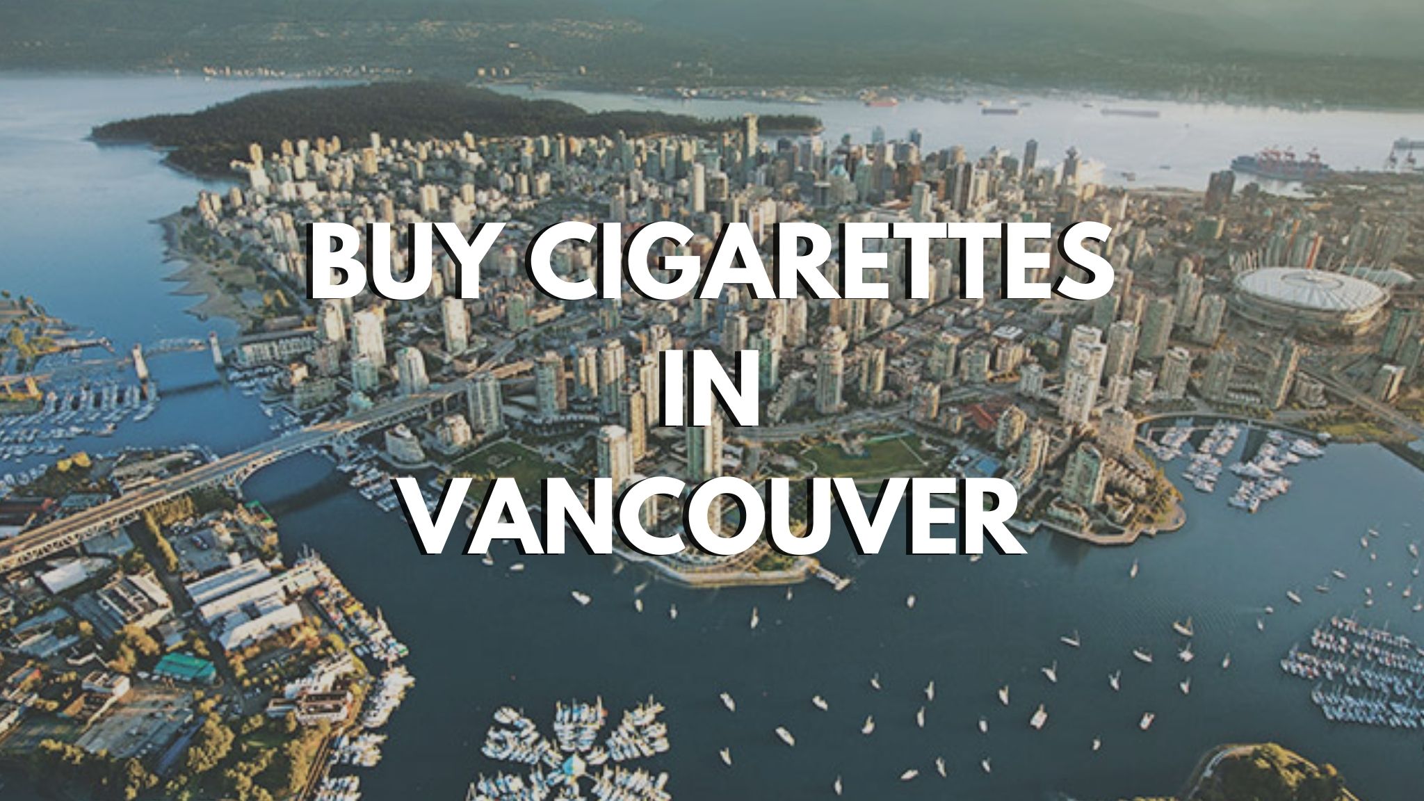 BUY CIGARETTES IN VANCOUVER