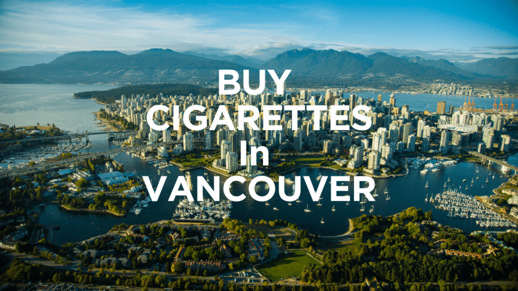 Buy Cigarettes in Vancouver